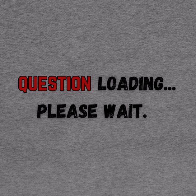 Anything ... can be loading, please wait. by Liana Campbell